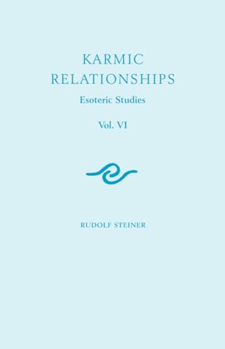 Karmic Relationships: Esoteric Studies: Esoteric Studies (Cw 235, 236, 240) von Rudolf Steiner Press
